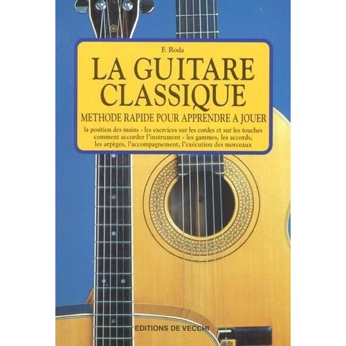 La Guitare Classique - Méthode Rapide Pour Apprendre À Jouer - F. Roda