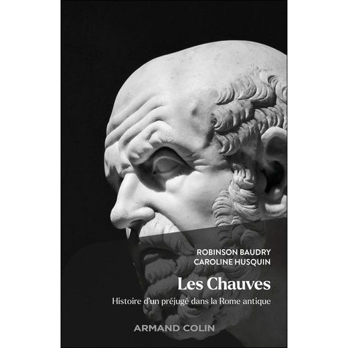 Les Chauves - Histoire D'un Préjugé Dans La Rome Antique