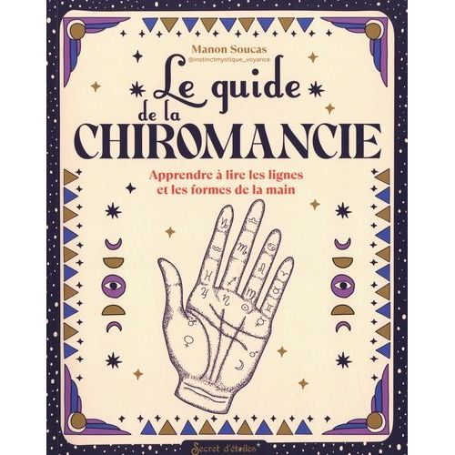Le Guide De La Chiromancie - Apprendre À Lire Les Lignes Et Les Formes De La Main