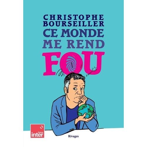 Ce Monde Me Rend Fou