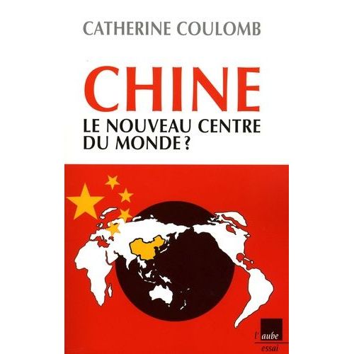 Chine, Le Nouveau Centre Du Monde ?