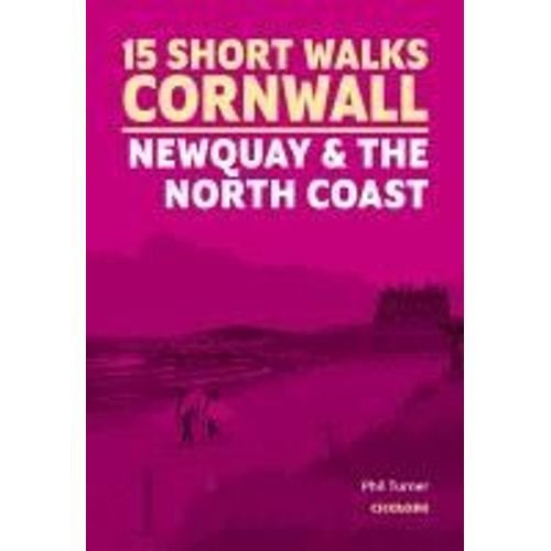 15 Short Walks In Cornwall - Newquay And The North Coast