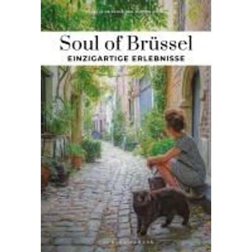 Soul Of Brüssel - 30 Einzigartige Erlebnisse