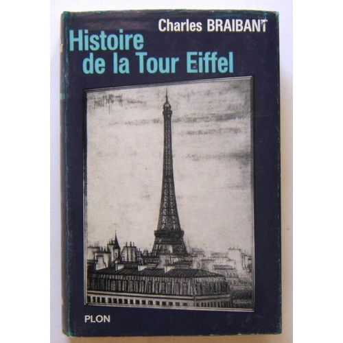 Charles Braibant. Histoire De La Tour Eiffel. Illustré Dedicace, Paris