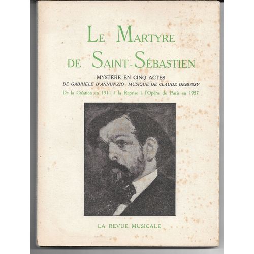 Le Mystère De Saint-Sébastien (D'annunzio Debussy) Opéra De Paris 1957, In La Revue Musicale. Dédicacé Par Ludmila Tcherina, Paulette Dynalix, Oswald D'estrade Guerra, Berthe Monmart, Raphaël Cuttoli