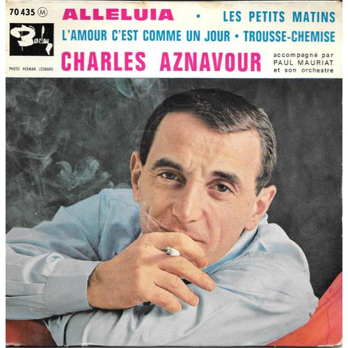 Charles Aznavour : Trousse-Chemise / Alleluia / Les Petits Matins / L'amour C'est Comme Un Jour [Vinyle 45 Tours 7" Ep] 1962