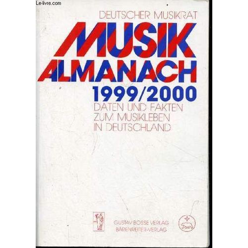 Musik-Almanach 1999/2000 Daten Und Fakten Zum Musikleben In Deutschland.