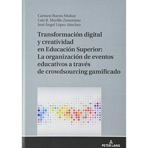Transformación Digital Y Creatividad En Educación Superior: La Organización De Eventos Educativos A Través De Crowdsourcing Gamificado