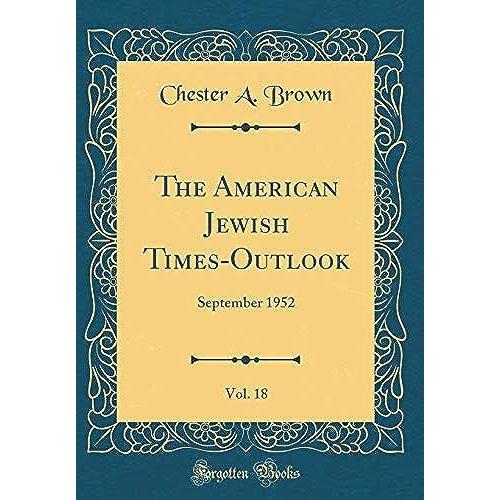 The American Jewish Times-Outlook, Vol. 18: September 1952 (Classic Reprint)