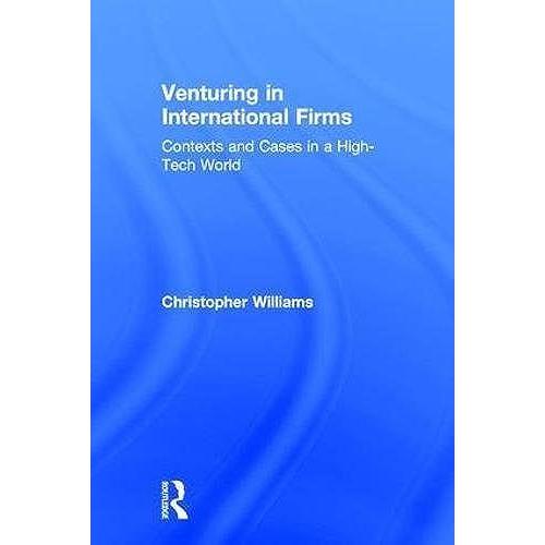 Venturing In International Firms: Contexts And Cases In A High-Tech World