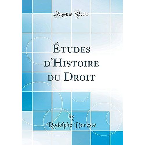 Études D'histoire Du Droit (Classic Reprint)
