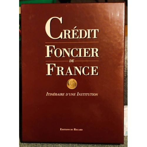 Crédit Foncier De France Itinéraire D'une Institution De 1852 À 1994 Par Aline Raimbault Henri Heugas-Darraspen Henri Caron Pierre Champion Robert Fichard Gaston Foulon Etc Préface François Mitterrand
