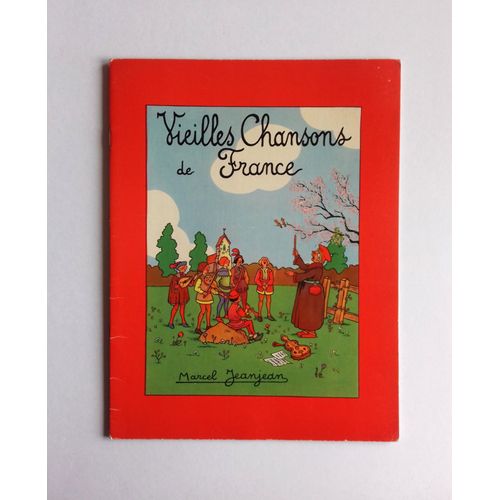 Vieilles Chansons De France - Marcel Jeanjean (Illustrations) - Le Roi Dagobert , J'ai Du Bon Tabac, Il Était Un Petit Navire, Meunier Tu Dors, La Mère Michel, Compère Guilleri, Cadet Rousselle ...