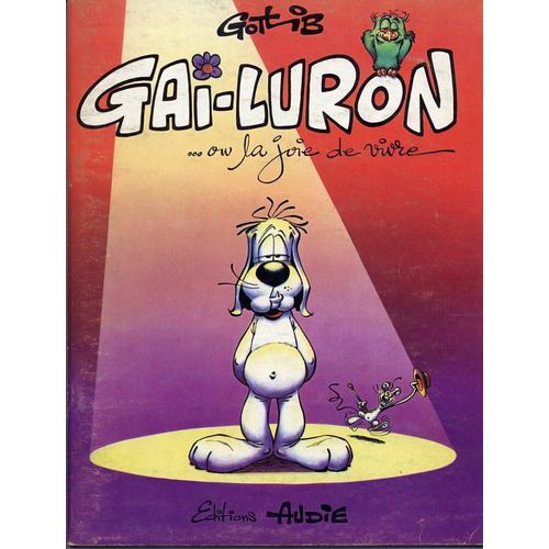 Gai Luron...Ou La Joie De Vivre