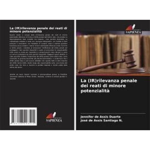 La (Ir)Rilevanza Penale Dei Reati Di Minore Potenzialità