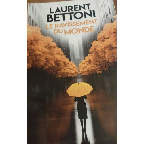 Le Ravissement Du Monde Laurent Bettoni Éditions France Loisirs