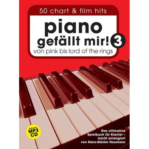 Hans-Günter Heumann : Piano Gefällt Mir! 3 - 50 Chart Und Film Hits Von Pink Bis Lord Of The Rings - Recueil Avec Cd Piano Bwh7730 9783865438362