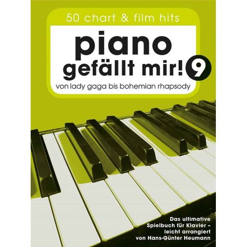 Hans-Günter Heumann : Piano Gefällt Mir! 9 - 50 Chart Und Film Hits Von Lady Gaga Bis Bohemian Rhapsody - Recueil Piano Boe7944 9783954562091