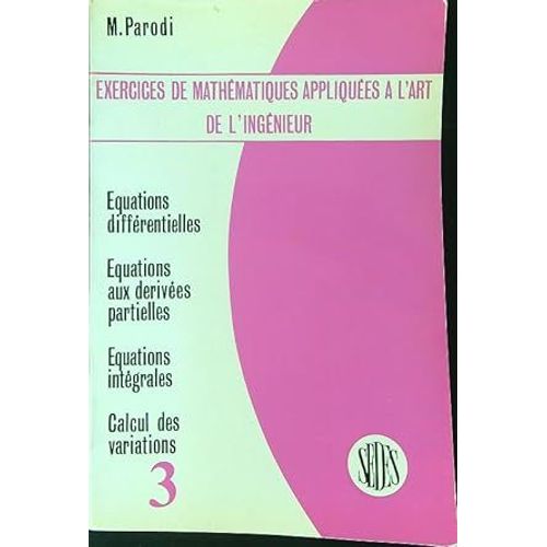 Exercices De Mathematiques Appliquees A L'art De L'ingenieur - Tome 3