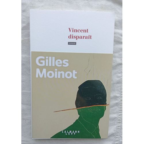 Gilles Moinot, Vincent Disparaît, Calmann-Levy, 2024