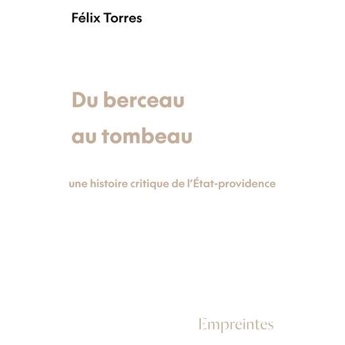 Du Berceau Au Tombeau - Une Histoire Critique De L'état-Providence