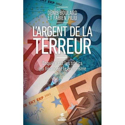 L'argent De La Terreur - Enquêtes Sur Les Trafics Qui Financent Le Terrorisme