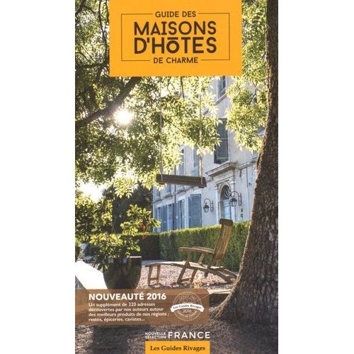 Guide Des Maisons D'hôtes De Charme - Sélection France