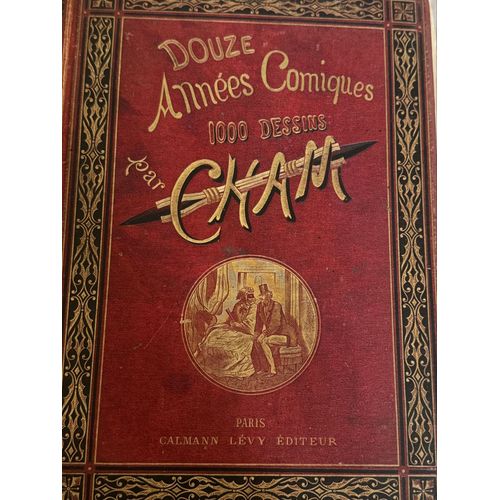 Livre Ancien « Douze Années Comiques » Par Cham, Édition Originale De 1880