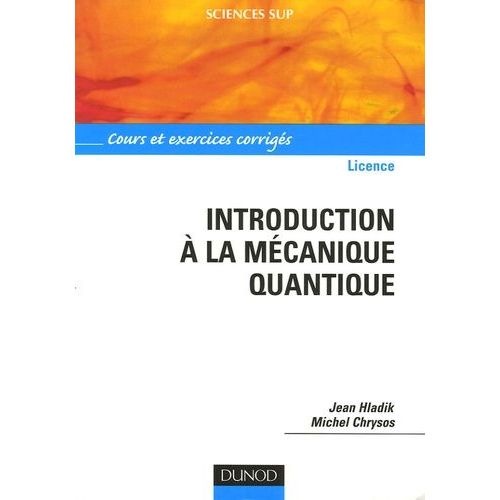 Introduction À La Mécanique Quantique Licence - Cours Et Exercices Corrigés