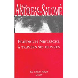 Friedrich Nietzsche À Travers Ses Oeuvres