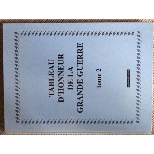 Tableau D'honneur De La Grande Guerre - Tome 2