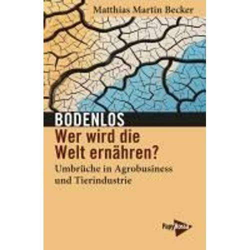 Bodenlos - Wer Wird Die Welt Ernähren?