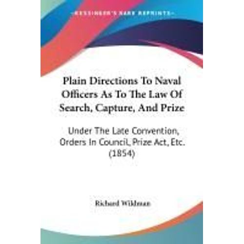 Plain Directions To Naval Officers As To The Law Of Search, Capture, And Prize