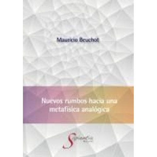 Nuevos Rumbos Hacia Una Metafísica Analógica