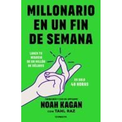 Millonario En Un Fin De Semana / Million Dollar Weekend: The Surprisingly Simple Way To Launch A 7-Figure Business In 48 Hours