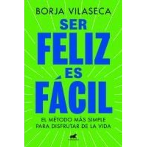 Ser Feliz Es Fácil / Being Happy Is Easy