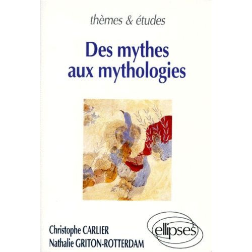 Des Mythes Aux Mythologies