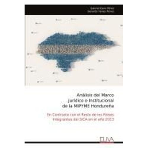 Análisis Del Marco Jurídico E Institucional De La Mipyme Hondureña