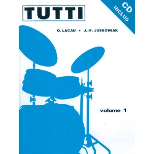 Olivier Lacau_Jacques-François Juskowiak : Tutti - Volume 1 - Recueil Avec Support(S) En Ligne Batterie 9790231102000 Carmf713