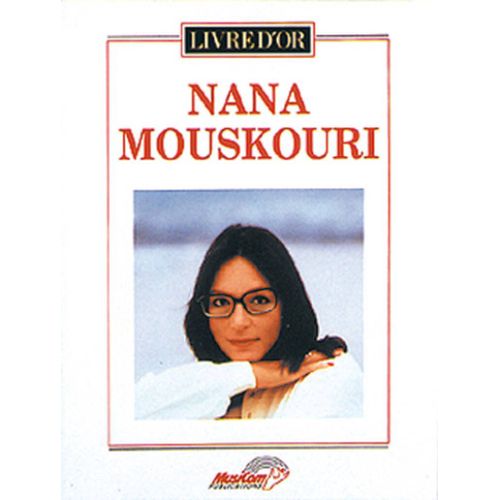 Nana Mouskouri : Nana Mouskouri : Livre D'or - Recueil Vocal And Piano 9790231101096 Carmf767