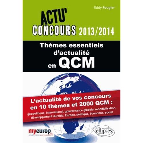 Thèmes Essentiels D'actualité En Qcm - 2000 Questions De Culture Générale Et D'actualité Politique, Économique, Internationale Et Sociale