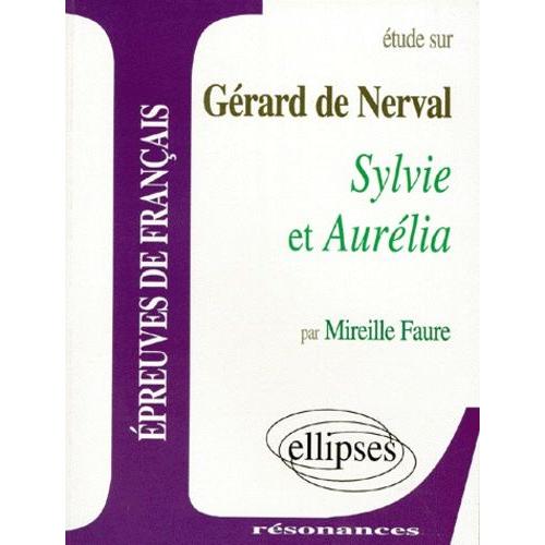 Etude Sur Sylvie Et Aurélia, Gérard De Nerval