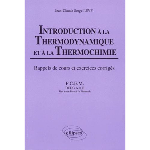 Introduction A La Thermodynamique Et A La Thermochimie - Cours Et Exercices Corrigés