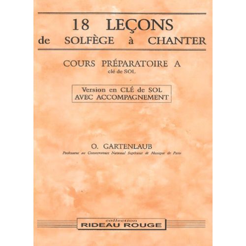 Odette Gartenlaub : 18 Leçons Solfège À Chanter : Cours Préparatoire A Version En Clé De Sol Avec Accompagnement - Recueil 9790231102482 Carmf956