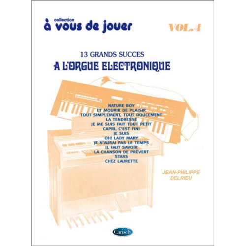 Jean-Philippe Delrieu : A Vous De Jouer À L'orgue Electronique Vol. 4 - Recueil Keyboard Carmf518 9788872078525