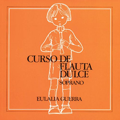 Eulalia Guerra : Curso De Flauta Dulce (Soprano) - Recueil Flûte À Bec Soprano Carml1952