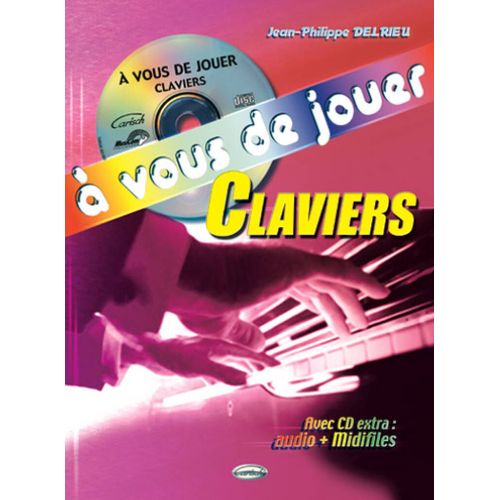 Jean-Philippe Delrieu : A Vous De Jouer - Claviers - Recueil Avec Cd Keyboard Carmf1816 9788882918170