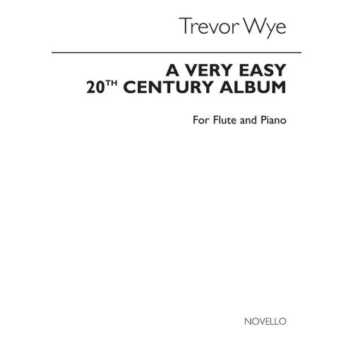 Trevor Wye : A Very Easy 20th Century Album - Recueil Flûte Traversière Et Piano Musnov120682 9780853604433