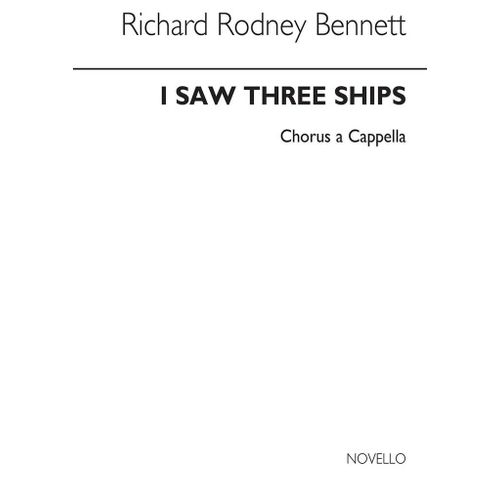 Richard Rodney Bennett : I Saw Three Ships - Partitions Pour Chorales Satb Musnov050215 9781780384177