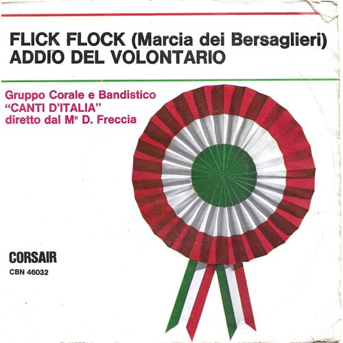 Gruppo Corale E Bandistico "Canti D'italia" Diretto Dal M° Freccia : Flick Flock (Marcia Dei Bersaglieri) / Addio Del Volontario